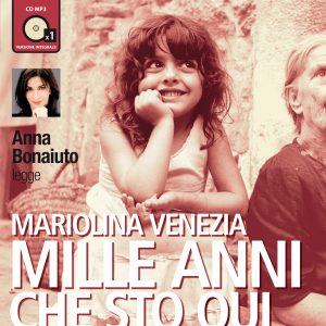 Mille anni che sto qui letto da Anna Bonaiuto
