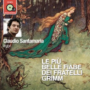 Le più belle fiabe dei fratelli Grimm letto da Claudio Santamaria