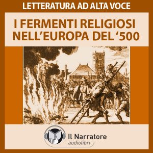 I fermenti religiosi nell'Europa del '500: Riforma e Controriforma