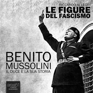 Benito Mussolini. 