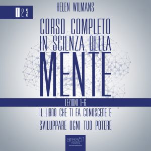 Corso completo in Scienza della Mente Volume 1: lezioni 1-6