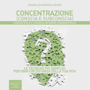 Concentrazione (conscia e subconscia). 