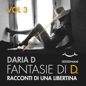 Fantasie di D - Racconti di una libertina. Vol.3 Fantasie di D - Racconti di una libertina. Vol.3