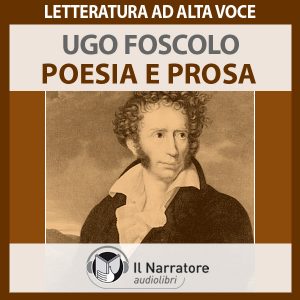 Foscolo. Poesia e prosa.