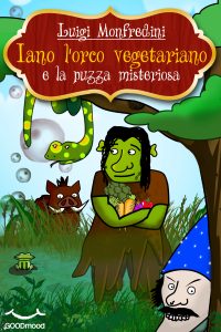 Iano l'orco vegetariano e la puzza misteriosa