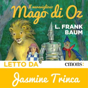 Il meraviglioso mago di Oz letto da Jasmine Trinca