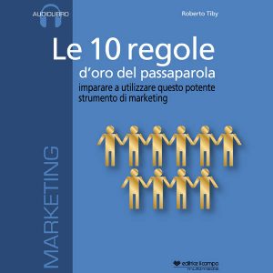 Le 10 regole d'oro del passaparola 