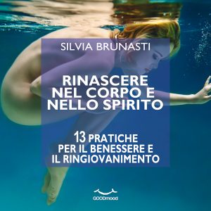 Rinascere nel corpo e nello spirito