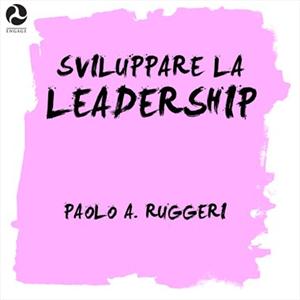 Sviluppare la leadership Sviluppare la leadership