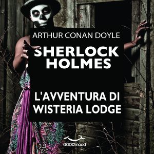 Sherlock Holmes: l'avventura di Wisteria Lodge