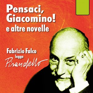 Pensaci Giacomino, e altre novelle letto da Fabrizio Falco