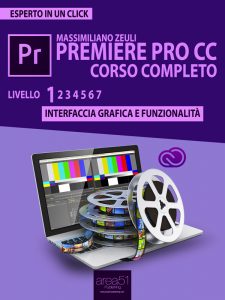 Premiere Pro CC corso completo. Volume 1.