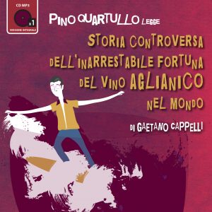 Storia controversa dell'inarrestabile fortuna del vino Aglianico nel mondo