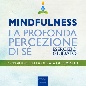 Mindfulness. La profonda percezione di sé