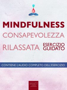 Mindfulness. Consapevolezza rilassata