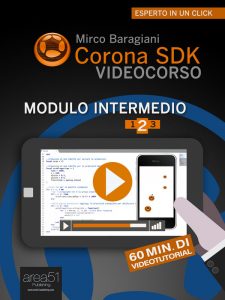 Corona SDK Videocorso. Modulo intermedio Volume 2