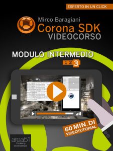 Corona SDK Videocorso. Modulo intermedio Volume 3