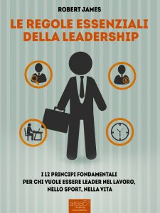 Le regole essenziali della leadership