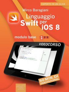 Linguaggio Swift per iOS 8. Videocorso Modulo base – Volume 1