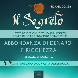 Il Segreto. Abbondanza di denaro e ricchezza