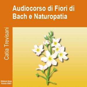 Audiocorso di Fiori di Bach e Naturopatia