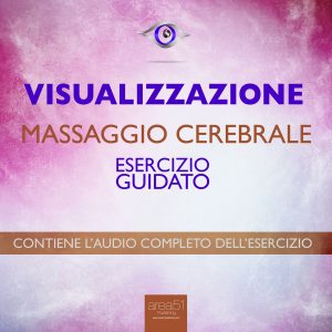 Visualizzazione. Massaggio cerebrale