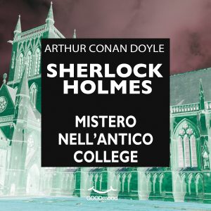 Sherlock Holmes Mistero nell'antico College Sherlock Holmes Mistero nell'antico College