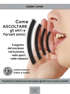 Come ascoltare gli altri e farseli amici