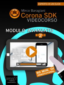 Corona SDK Videocorso. Modulo avanzato Volume 2