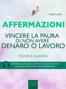Vincere la paura di non avere denaro o lavoro