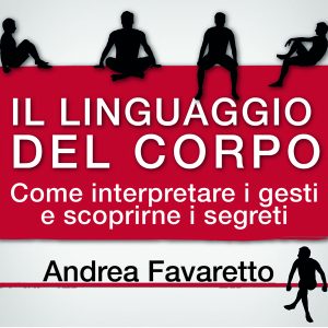 Il linguaggio del corpo.
