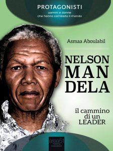 Nelson Mandela. Il cammino di un leader