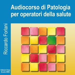Audiocorso di Patologia per Operatori della Salute