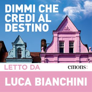 Dimmi che credi al destino