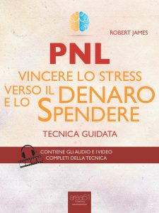 PNL. Vincere lo stress verso il denaro e lo spendere.