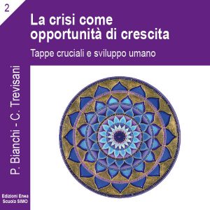 La scienza della relazione 2. La crisi come opportunità di crescita.