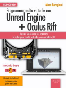 Programma realtà virtuale con Unreal Engine + Oculus Rift. Videocorso Modulo base vol2