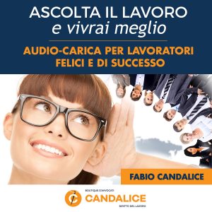 Ascolta il lavoro e vivrai meglio.