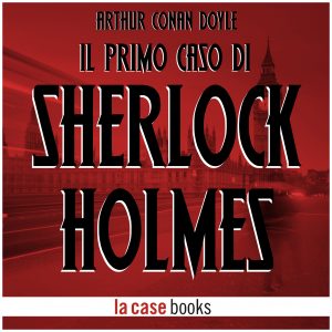 Il primo caso di Sherlock Holmes