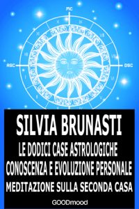 Le dodici case astrologiche. Meditazione sulla seconda casa.