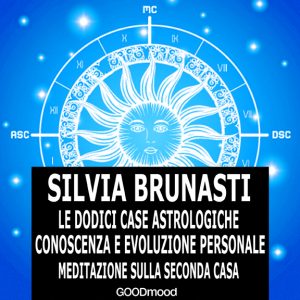 Le dodici case astrologiche. Meditazione sulla seconda casa.