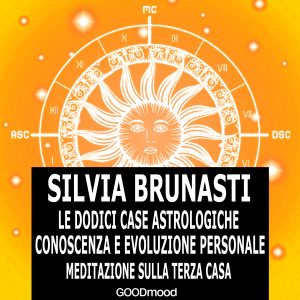 Le dodici case astrologiche. Meditazione sulla terza casa.
