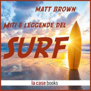 Miti e leggende del surf