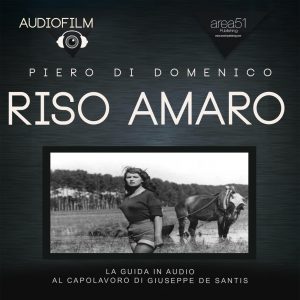 Riso amaro di Giuseppe De Santis (1949). Audiofilm.