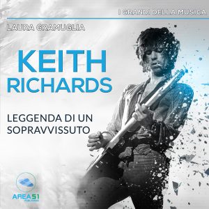 Keith Richards. Leggenda di un sopravvissuto