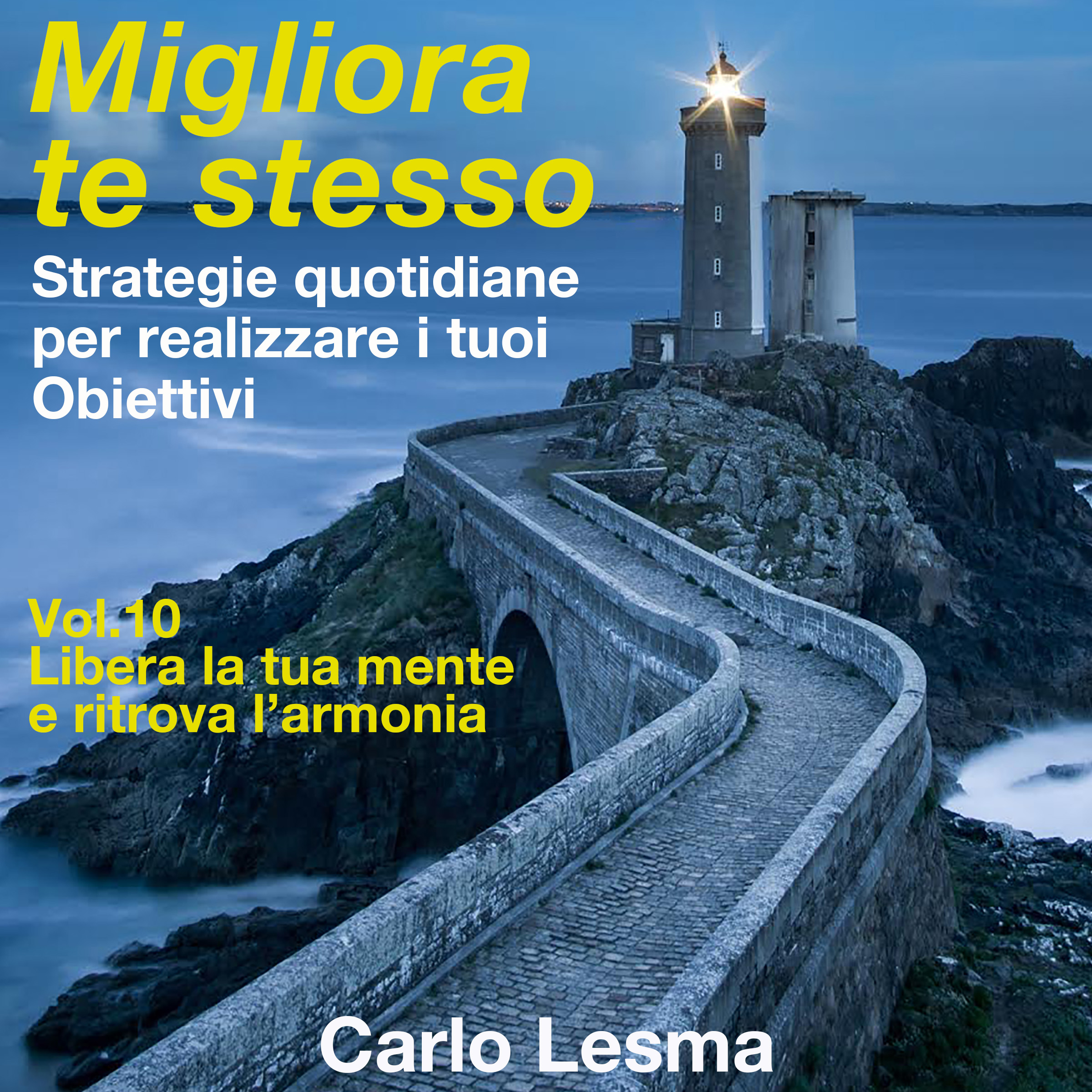 Migliora te stesso vol 10. Libera la tua mente e ritrova l'armonia-0