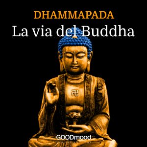 Dhammapada - La Via del Buddha
