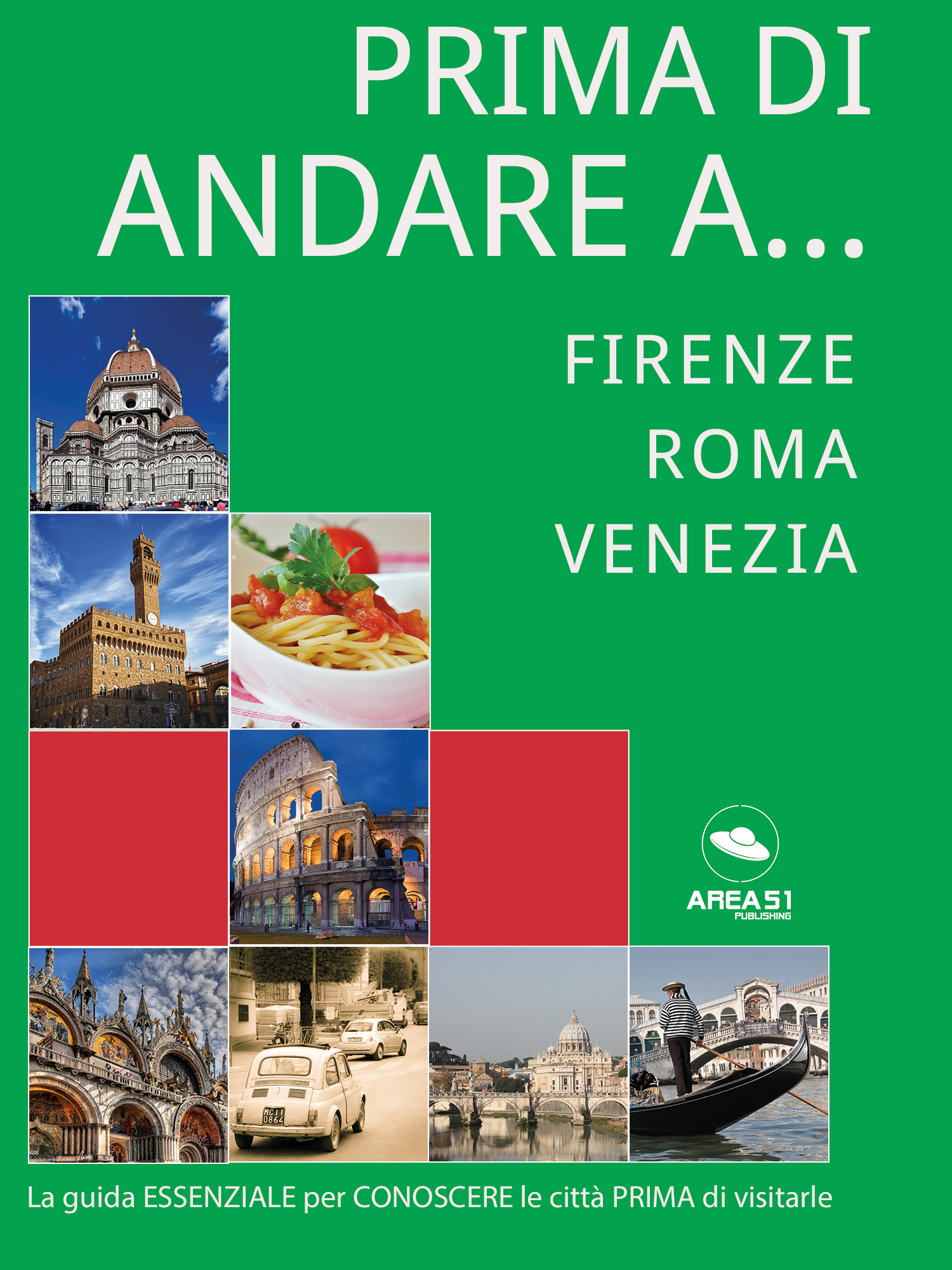 Prima di andare a… Firenze, Roma, Venezia