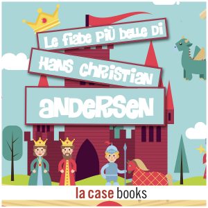 Le_fiabe_piu_belle_di_Hans_Christian_Andersen Le_fiabe_piu_belle_di_Hans_Christian_Andersen