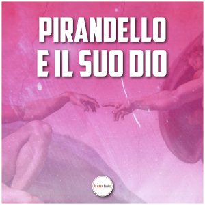 Pirandello_e_il_suo_Dio